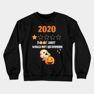 2020 Is BOO Sheet One Star Would Not Recommend Crewneck Sweatshirt